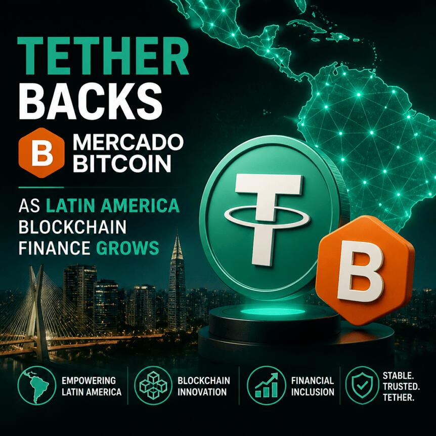 Tether投资Mercado Bitcoin加速拉美链上金融布局