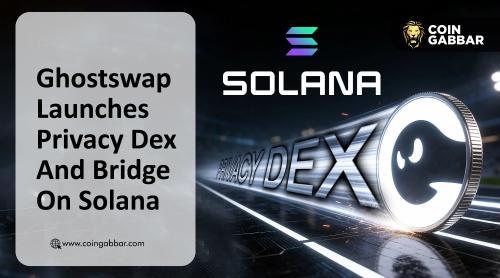 GhostSwap推出支持Solana的全新隐私交易工具