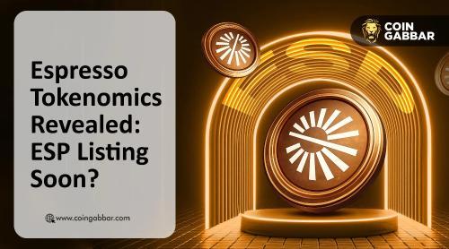 Espresso Tokenomics即将发布：ESP代币或将在Coinbase上线引发市场关注