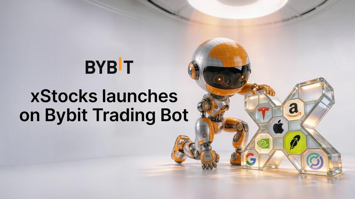 Bybit交易机器人上线xStocks代币化美股 一键布局全球科技巨头