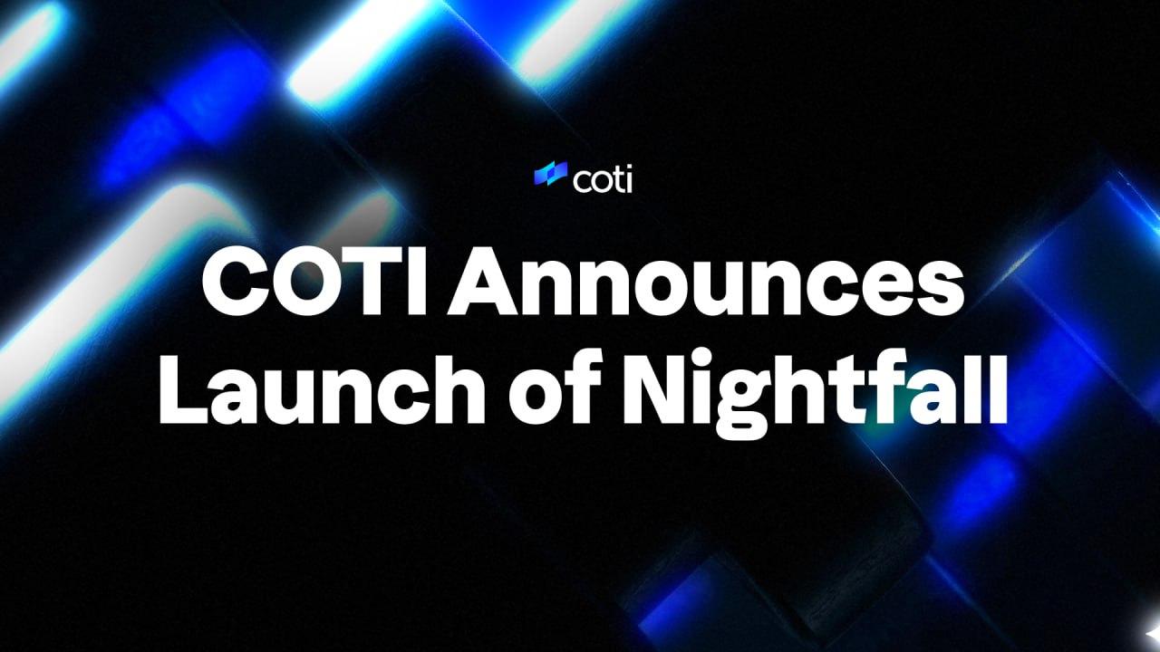 COTI推出以太坊零知识扩容方案Nightfall，构建企业级隐私生态