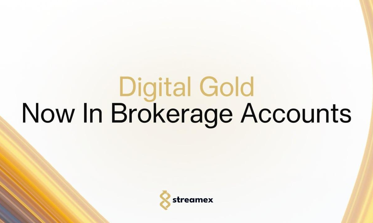 Streamex推动数字黄金进入主流经纪账户